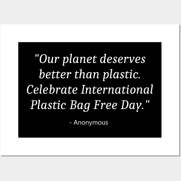 Plastic Bag Free Day Wall Art by Fandie